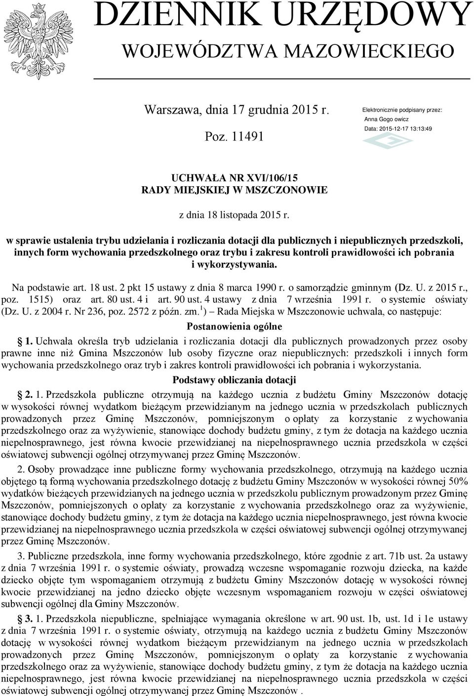 oraz trybu i zakresu kontroli prawidłowości ich pobrania i wykorzystywania. Na podstawie art. 18 ust. 2 pkt 15 ustawy z dnia 8 marca 1990 r. o samorządzie gminnym (Dz. U. z 2015 r., poz.