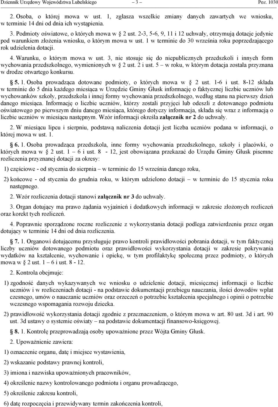 Warunku, o którym mowa w ust. 3, nie stosuje się do niepublicznych przedszkoli i innych form wychowania przedszkolnego, wymienionych w 2 ust. 2 i ust.