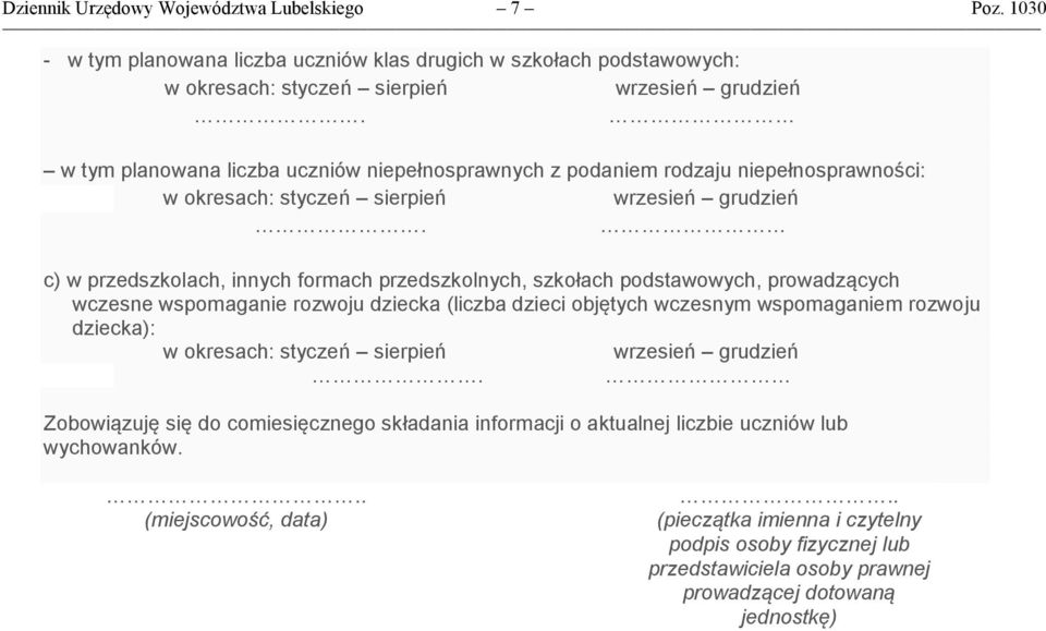 niepełnosprawności: c) w przedszkolach, innych formach przedszkolnych, szkołach podstawowych, prowadzących wczesne wspomaganie rozwoju dziecka (liczba dzieci