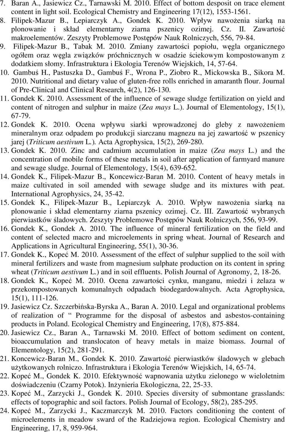 Zeszyty Problemowe Postępów Nauk Rolniczych, 556, 79-84. 9. Filipek-Mazur B., Tabak M. 2010.