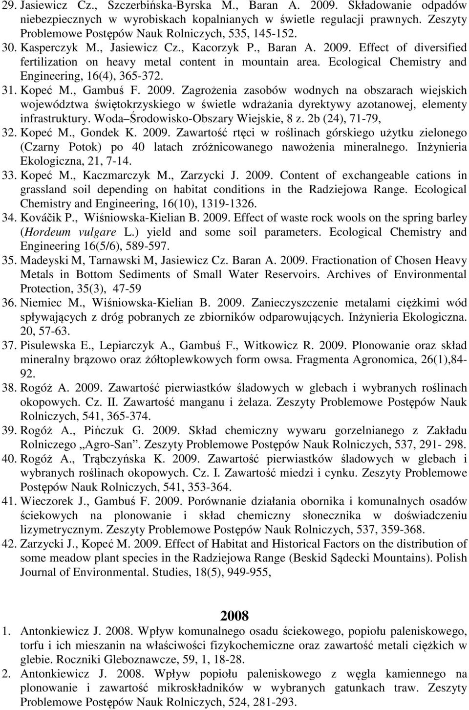 Ecological Chemistry and Engineering, 16(4), 365-372. 31. Kopeć M., Gambuś F. 2009.
