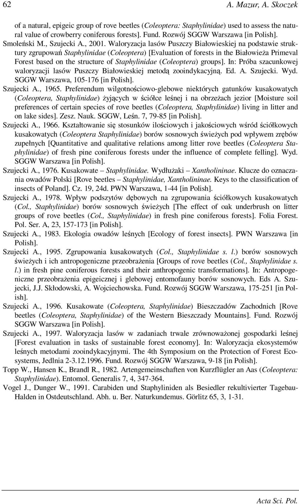 Waloryzacja lasów Puszczy Białowieskiej na podstawie struktury zgrupowań Staphylinidae (Coleoptera) [Evaluation of forests in the Białowieża Primeval Forest based on the structure of Staphylinidae