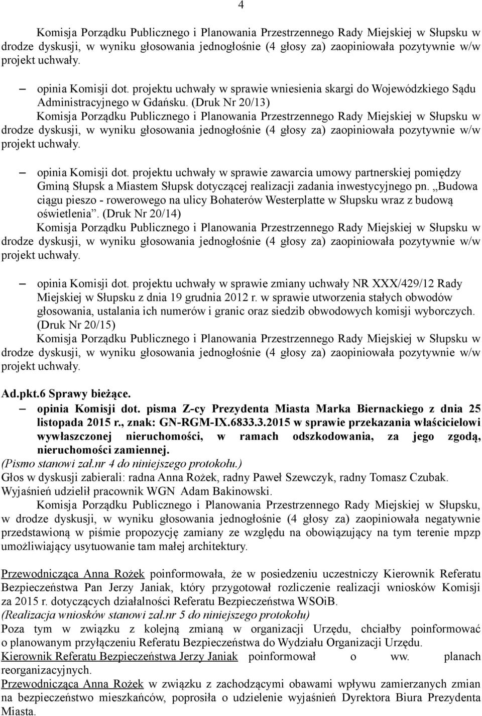 Budowa ciągu pieszo - rowerowego na ulicy Bohaterów Westerplatte w Słupsku wraz z budową oświetlenia. (Druk Nr 20/14) opinia Komisji dot.