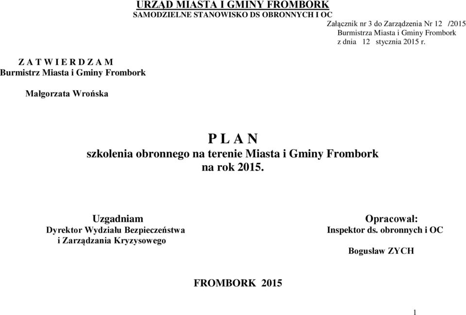 Frombork z dnia 12 stycznia 2015 r. P L A N szkolenia obronnego na terenie Miasta i Gminy Frombork na rok 2015.