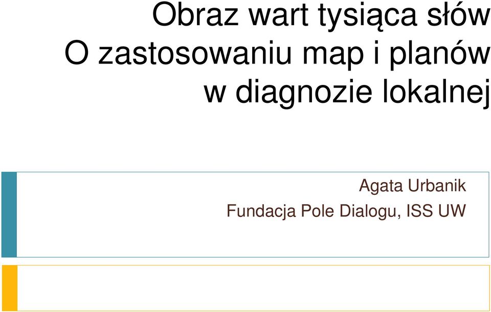 diagnozie lokalnej Agata