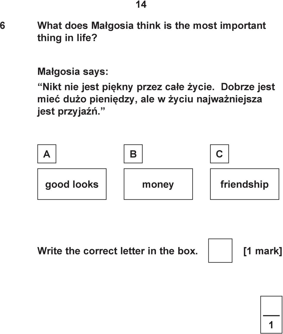 Dobrze jest mieć dużo pieniędzy, ale w życiu najważniejsza jest