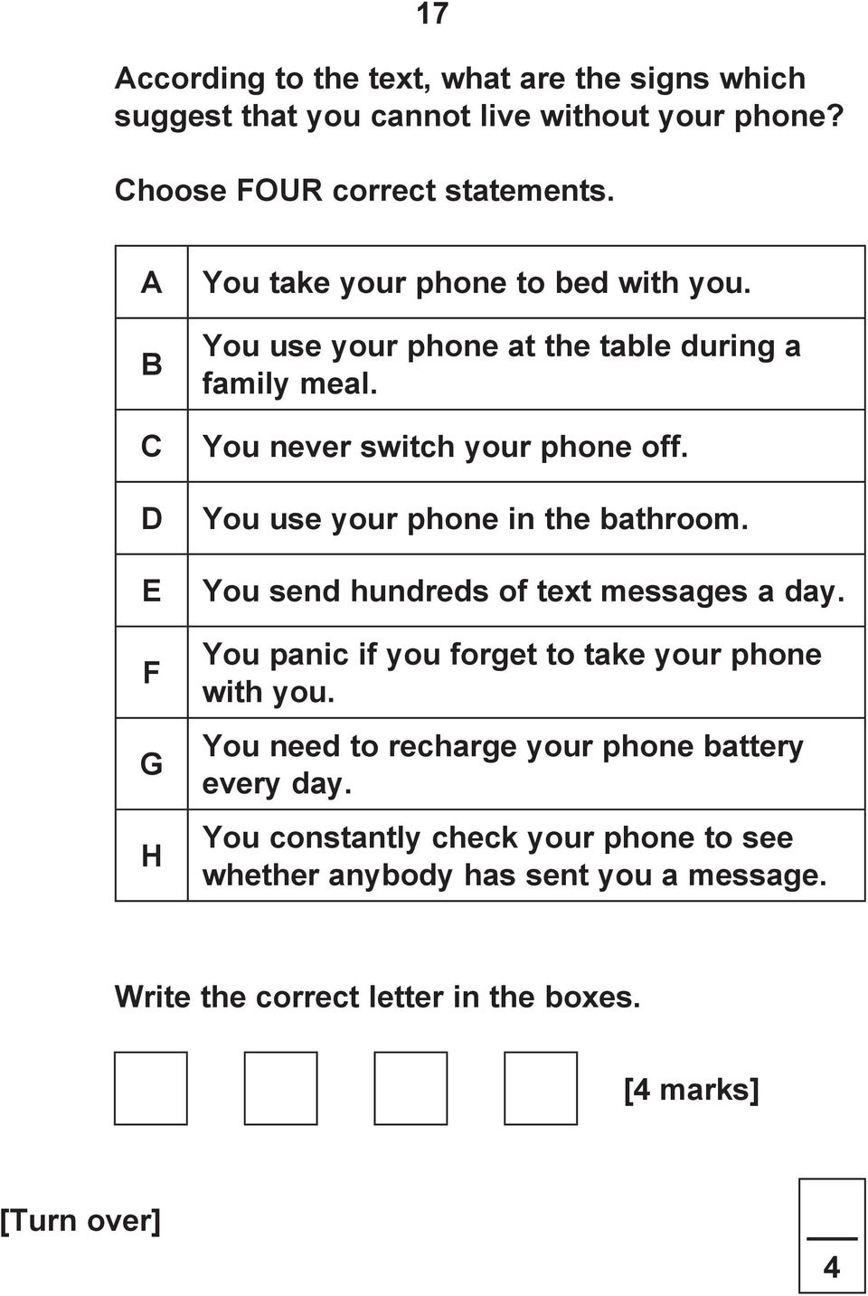 You use your phone in the bathroom. You send hundreds of text messages a day. You panic if you forget to take your phone with you.