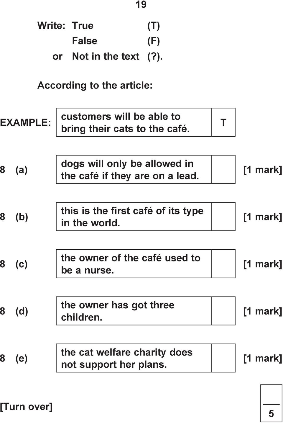 [1 mark] 8 (b) this is the first café of its type in the world.