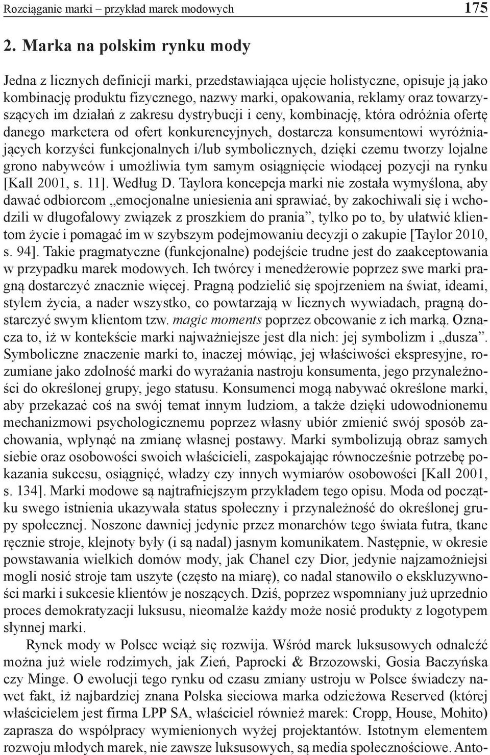 im działań z zakresu dystrybucji i ceny, kombinację, która odróżnia ofertę danego marketera od ofert konkurencyjnych, dostarcza konsumentowi wyróżniających korzyści funkcjonalnych i/lub