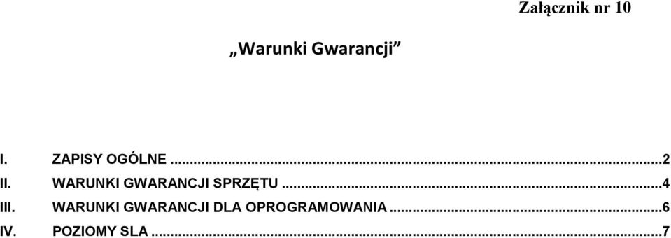 WARUNKI GWARANCJI SPRZĘTU... 4 III.