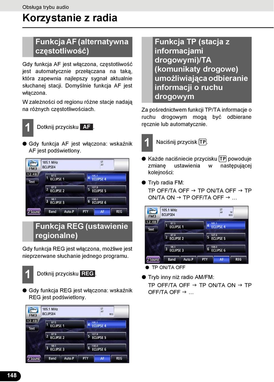 Za pośrednictwem funkcji TP/TA informacje o ruchu drogowym mogą być odbierane ręcznie lub automatycznie.