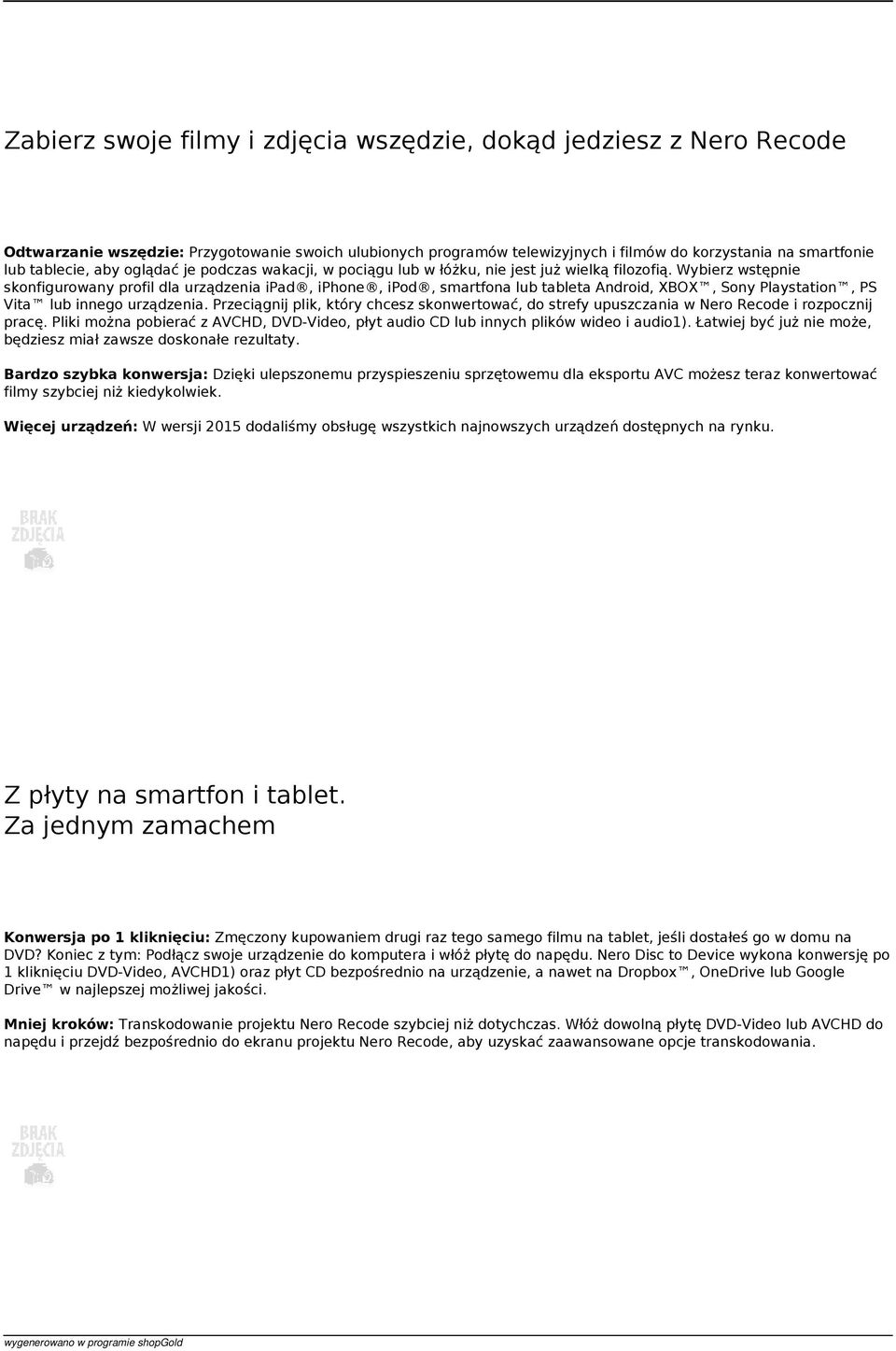 Wybierz wstępnie skonfigurowany profil dla urządzenia ipad, iphone, ipod, smartfona lub tableta Android, XBOX, Sony Playstation, PS Vita lub innego urządzenia.
