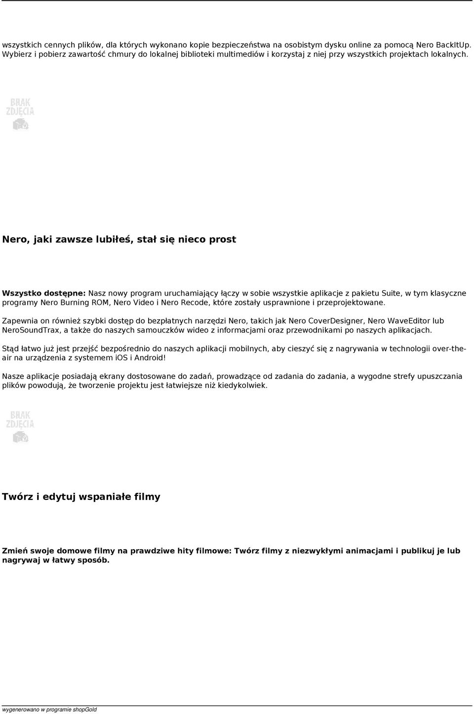 Nero, jaki zawsze lubiłeś, stał się nieco prost Wszystko dostępne: Nasz nowy program uruchamiający łączy w sobie wszystkie aplikacje z pakietu Suite, w tym klasyczne programy Nero Burning ROM, Nero