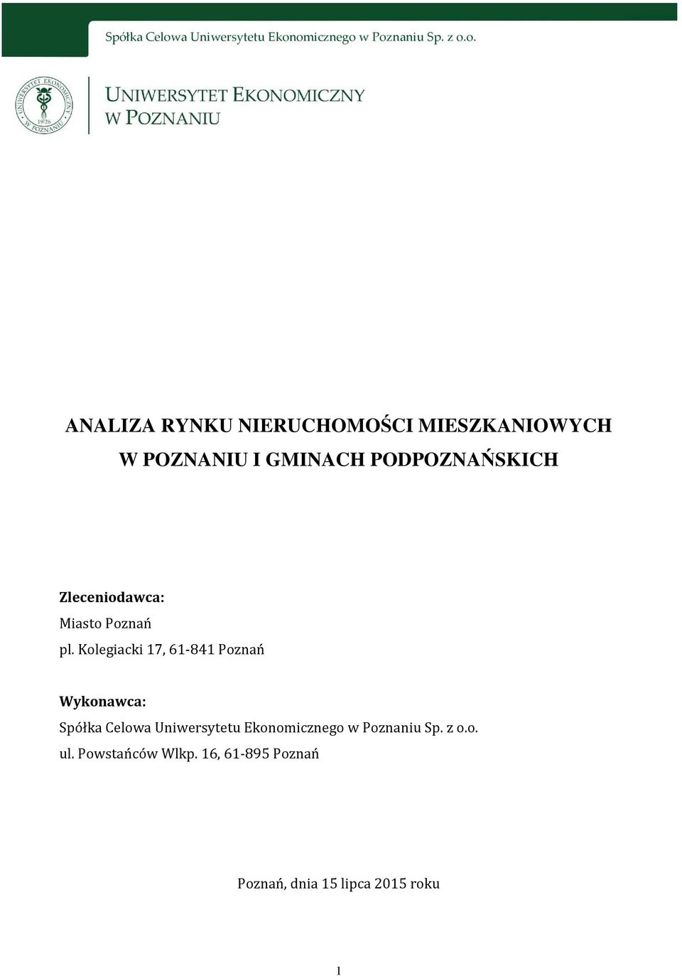 omicznego w Poznaniu Sp. z o.o. ANALIZA RYNKU NIERUCHOMOŚCI MIESZKANIOWYCH W POZNANIU I