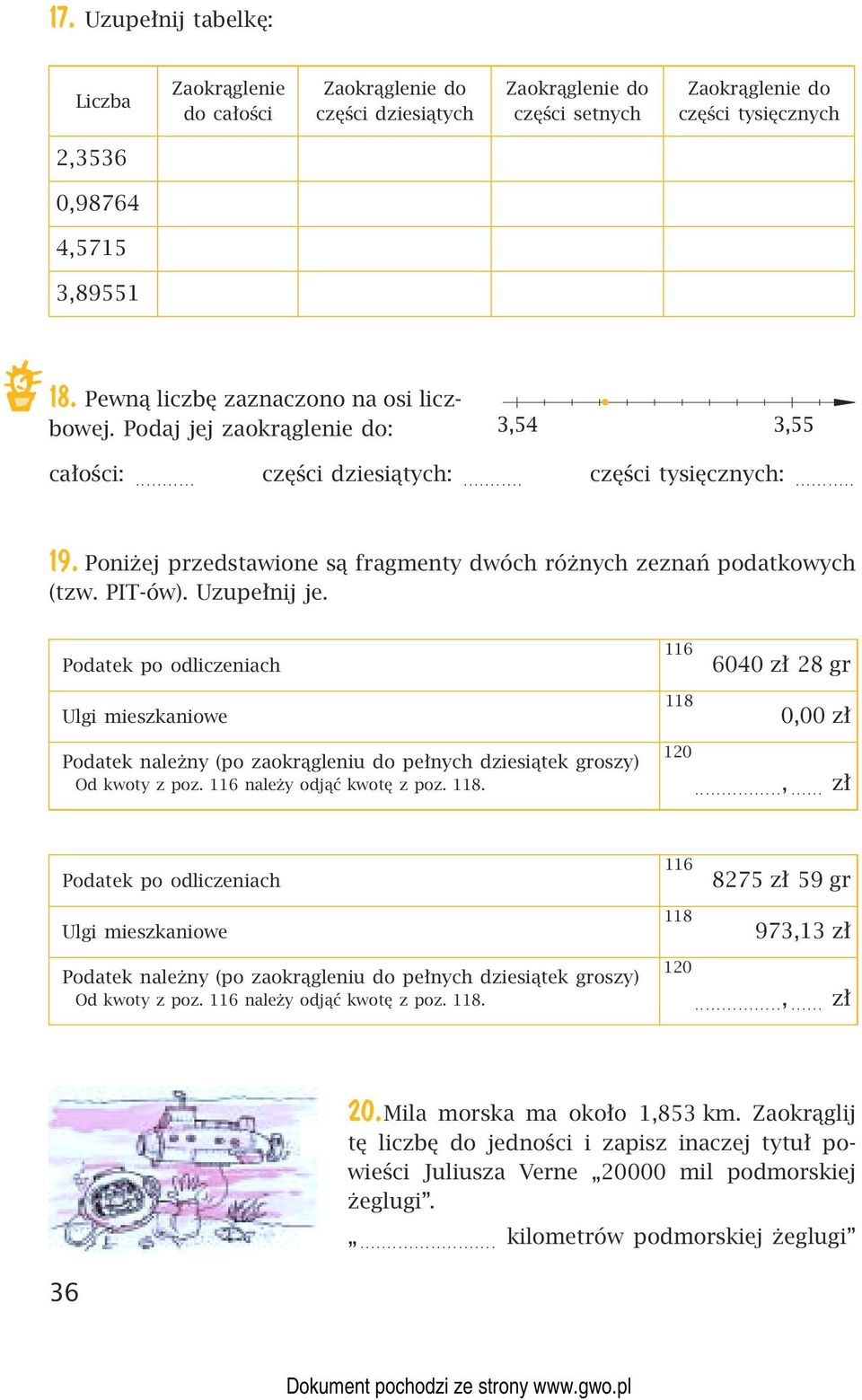 PIT-ów). Uzupełnij je. Podatek po odliczeniach Ulgi mieszkaniowe 116 118 6040 zł 28 gr 0,00 zł 120 Podatek należny (po zaokrągleniu do pełnych dziesiątek groszy) Od kwoty z poz.