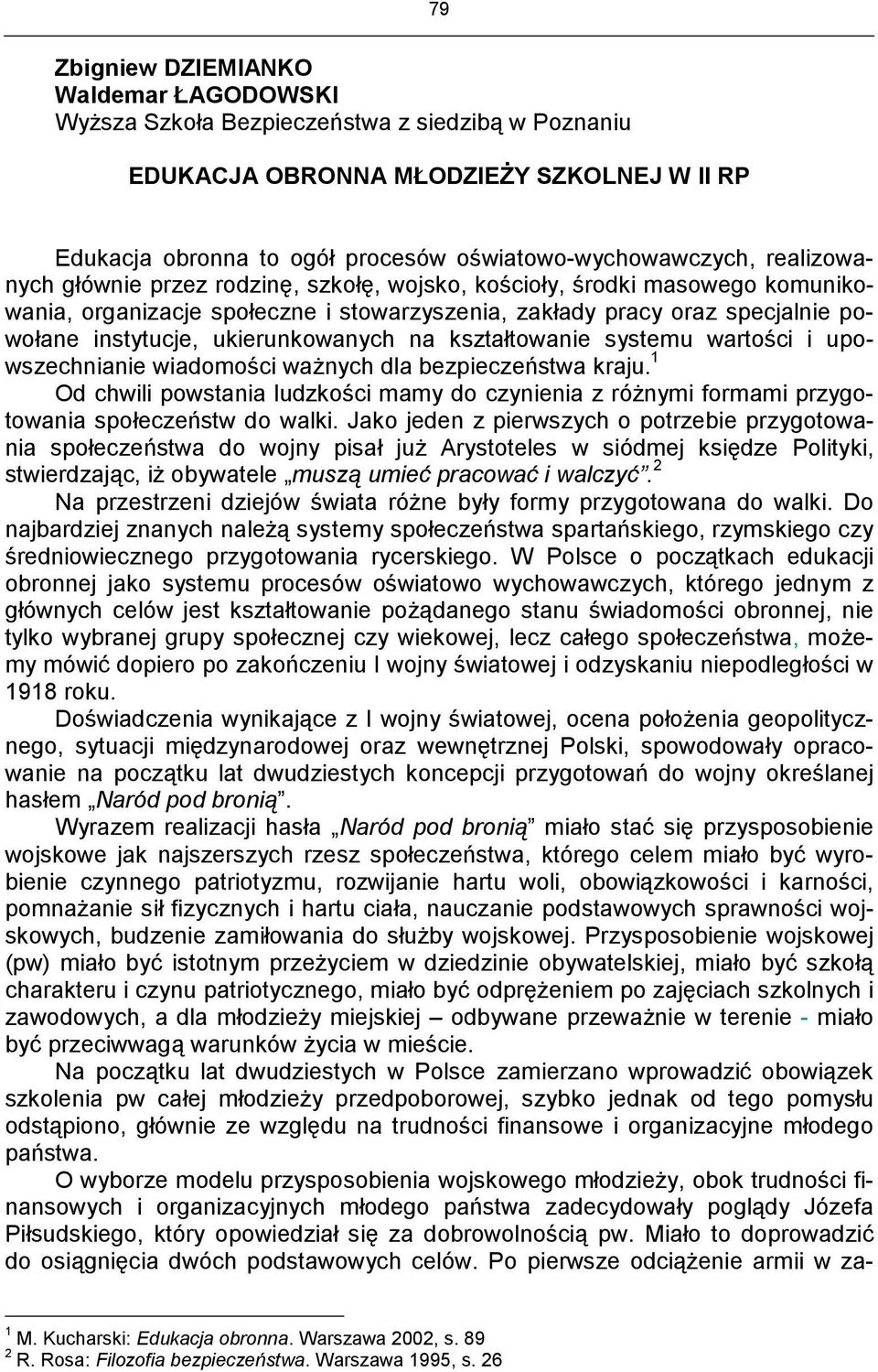 ukierunkowanych na kształtowanie systemu wartości i upowszechnianie wiadomości ważnych dla bezpieczeństwa kraju.