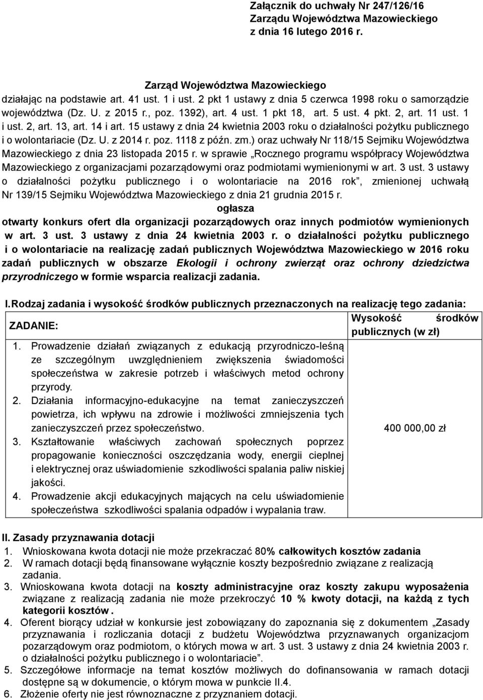 ustawy z dnia 24 kwietnia 2003 roku o działalności pożytku publicznego i o wolontariacie (Dz. U. z 2014 r. poz. 1118 z późn. zm.