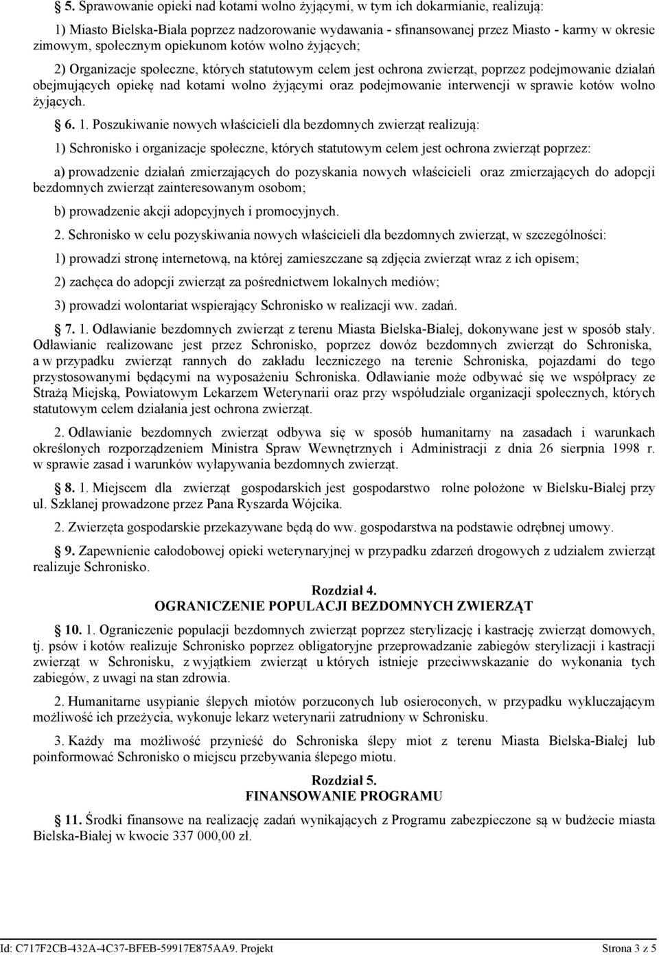 podejmowanie interwencji w sprawie kotów wolno żyjących. 6. 1.