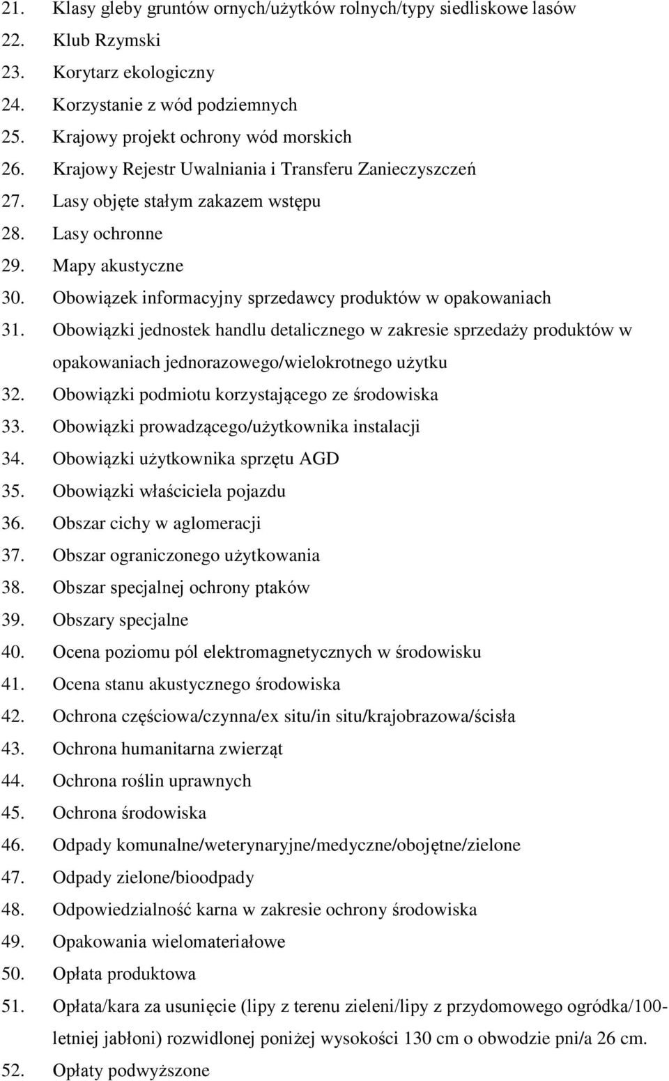 Obowiązki jednostek handlu detalicznego w zakresie sprzedaży produktów w opakowaniach jednorazowego/wielokrotnego użytku 32. Obowiązki podmiotu korzystającego ze środowiska 33.