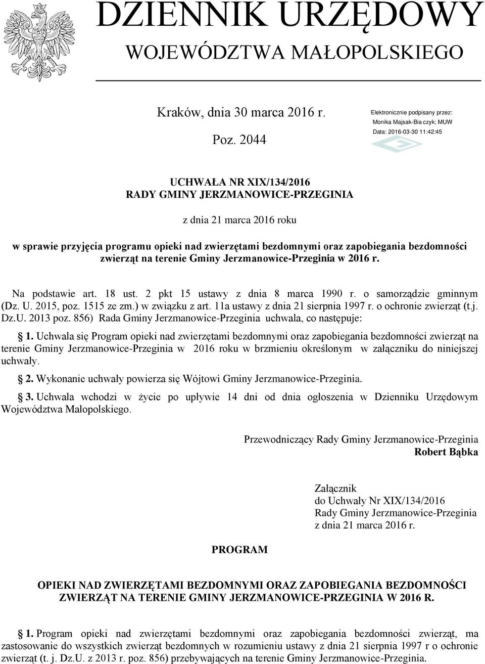 terenie Gminy Jerzmanowice-Przeginia w 2016 r. Na podstawie art. 18 ust. 2 pkt 15 ustawy z dnia 8 marca 1990 r. o samorządzie gminnym (Dz. U. 2015, poz. 1515 ze zm.) w związku z art.