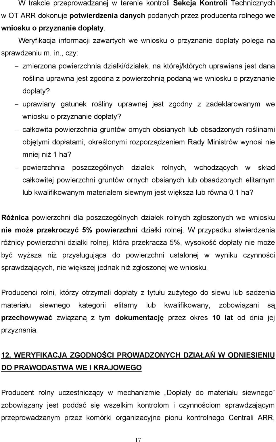 uprawiany gatunek rośliny uprawnej jest zgodny z zadeklarowanym we wniosku o przyznanie dopłaty?