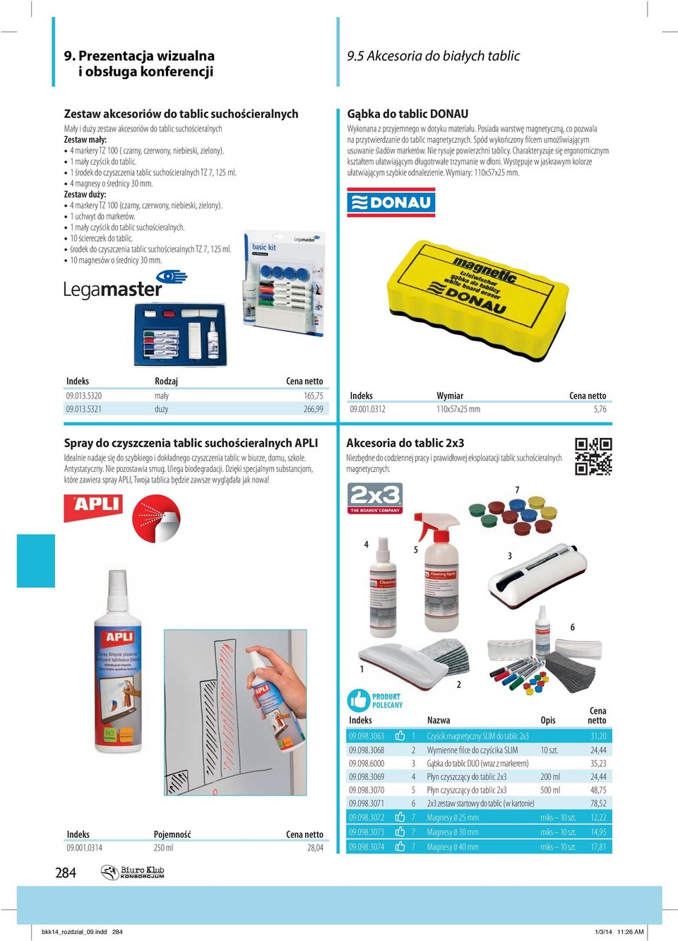 zielony). 1 mały czyścik do tablic. 1 środek do czyszczenia tablic suchościeralnych TZ 7, 125 ml. 4 magnesy o średnicy 30 mm. Zestaw duży: 4 markery TZ 100 (czarny, czerwony, niebieski, zielony).