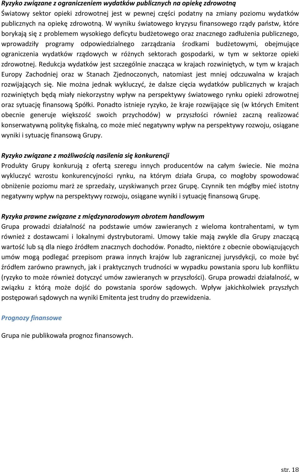 zarządzania środkami budżetowymi, obejmujące ograniczenia wydatków rządowych w różnych sektorach gospodarki, w tym w sektorze opieki zdrowotnej.