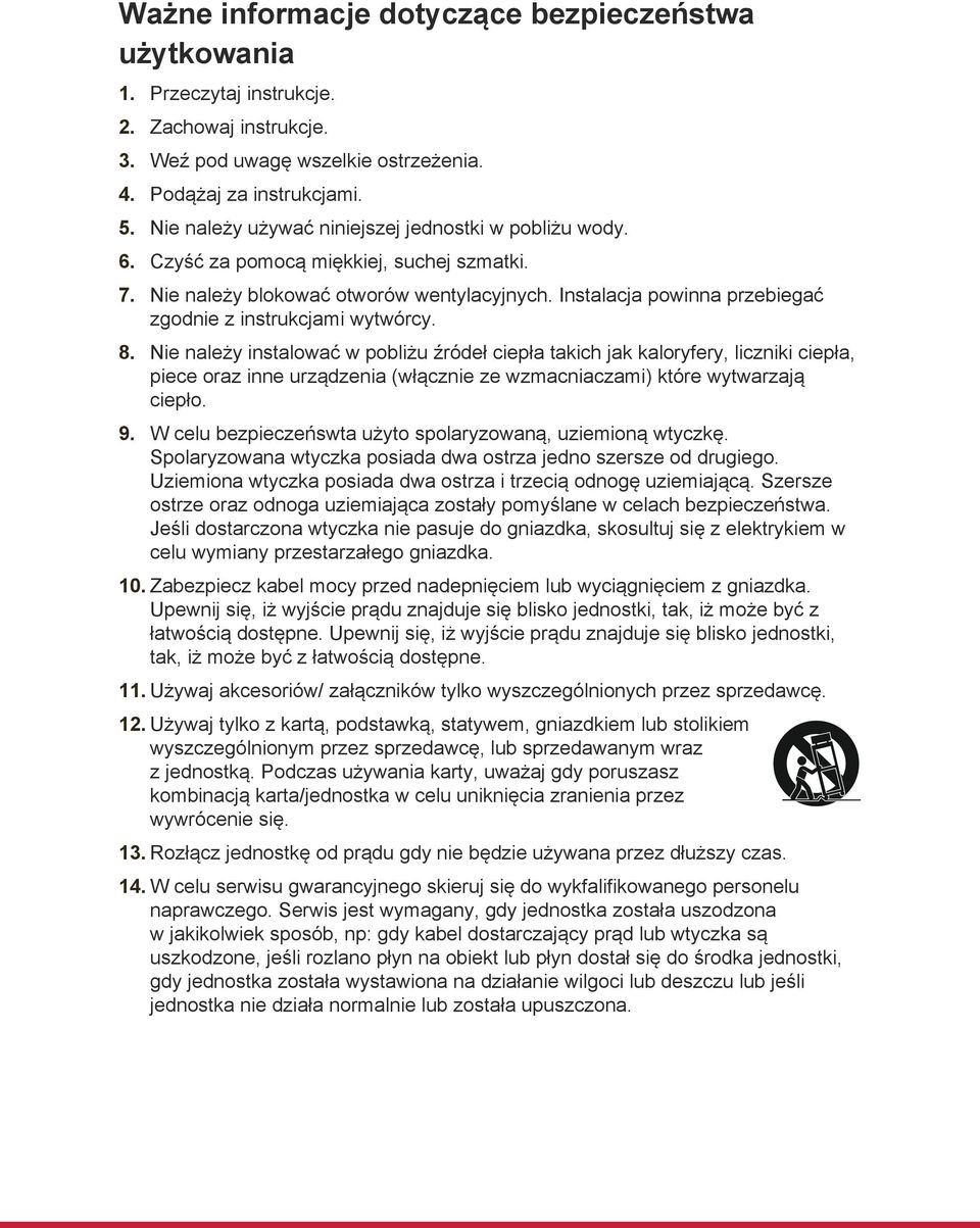 Instalacja powinna przebiegać zgodnie z instrukcjami wytwórcy. 8.