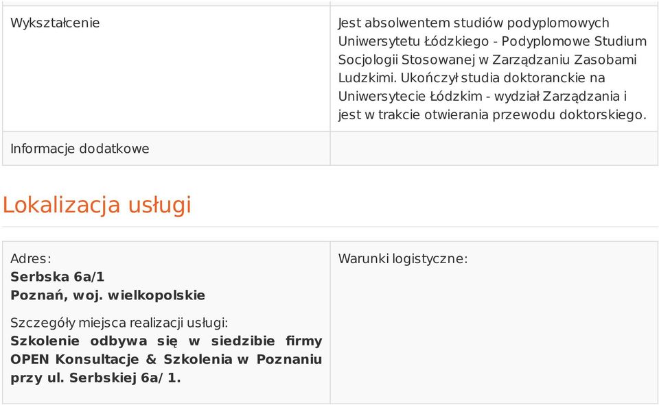 Ukończył studia doktoranckie na Uniwersytecie Łódzkim - wydział Zarządzania i jest w trakcie otwierania przewodu doktorskiego.