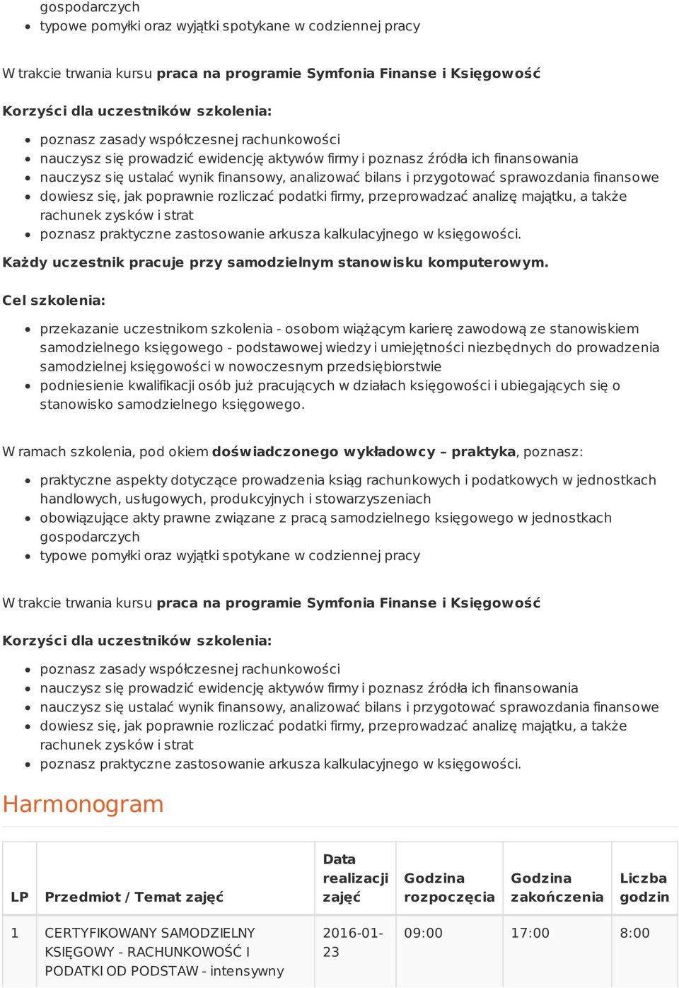 finansowe dowiesz się, jak poprawnie rozliczać podatki firmy, przeprowadzać analizę majątku, a także rachunek zysków i strat poznasz praktyczne zastosowanie arkusza kalkulacyjnego w księgowości.