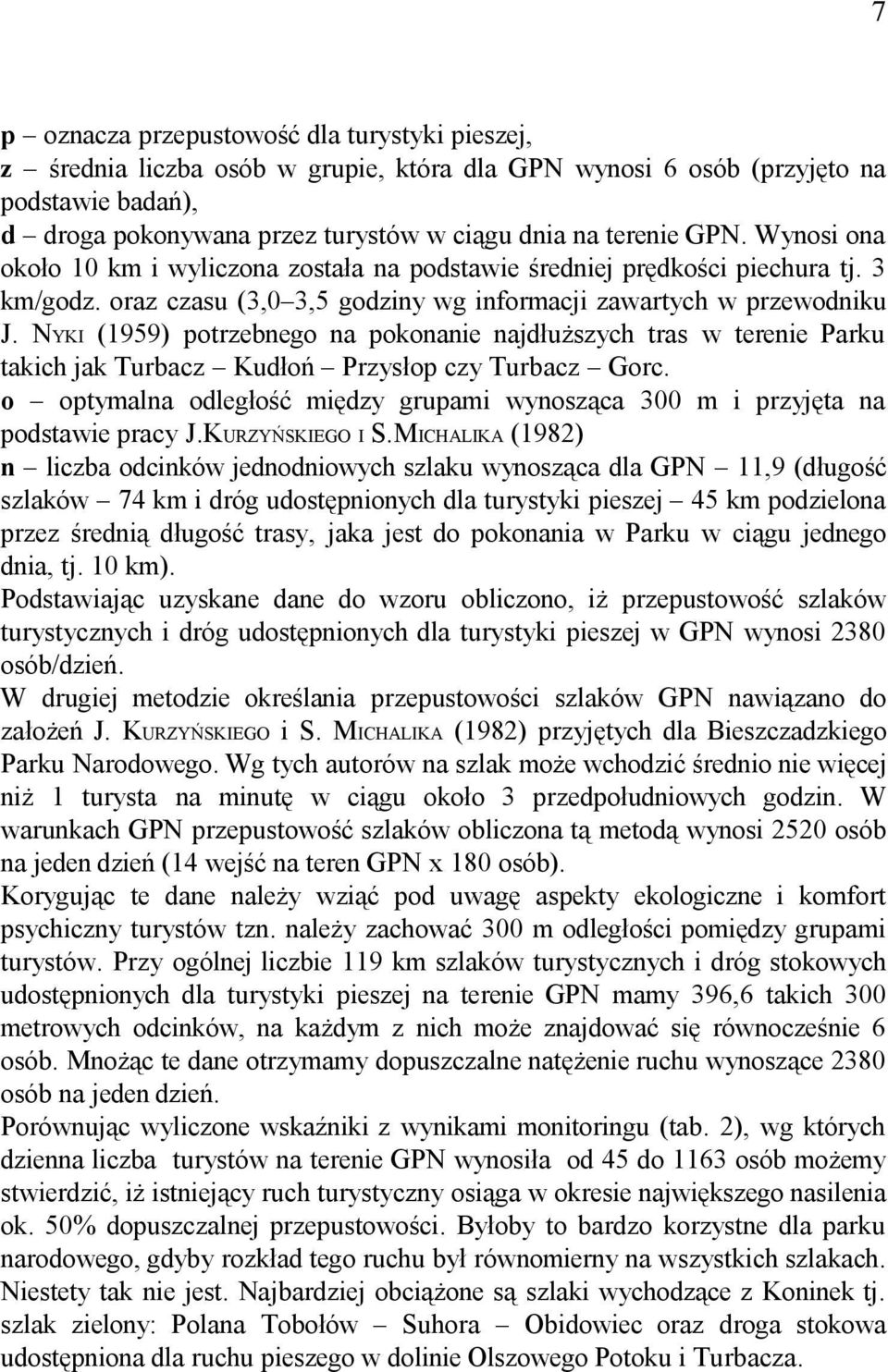 NYKI (1959) potrzebnego na pokonanie najdłuższych tras w terenie Parku takich jak Turbacz Kudłoń Przysłop czy Turbacz Gorc.