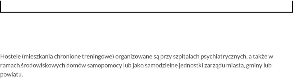 także w ramach środowiskowych domów samopomocy lub