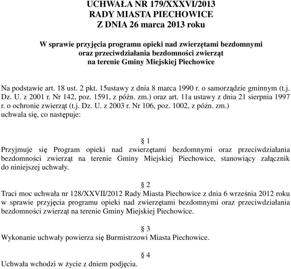 11a ustawy z dnia 21 sierpnia 1997 r. o ochronie zwierząt (t.j. Dz. U. z 2003 r. Nr 106, poz. 1002, z późn. zm.