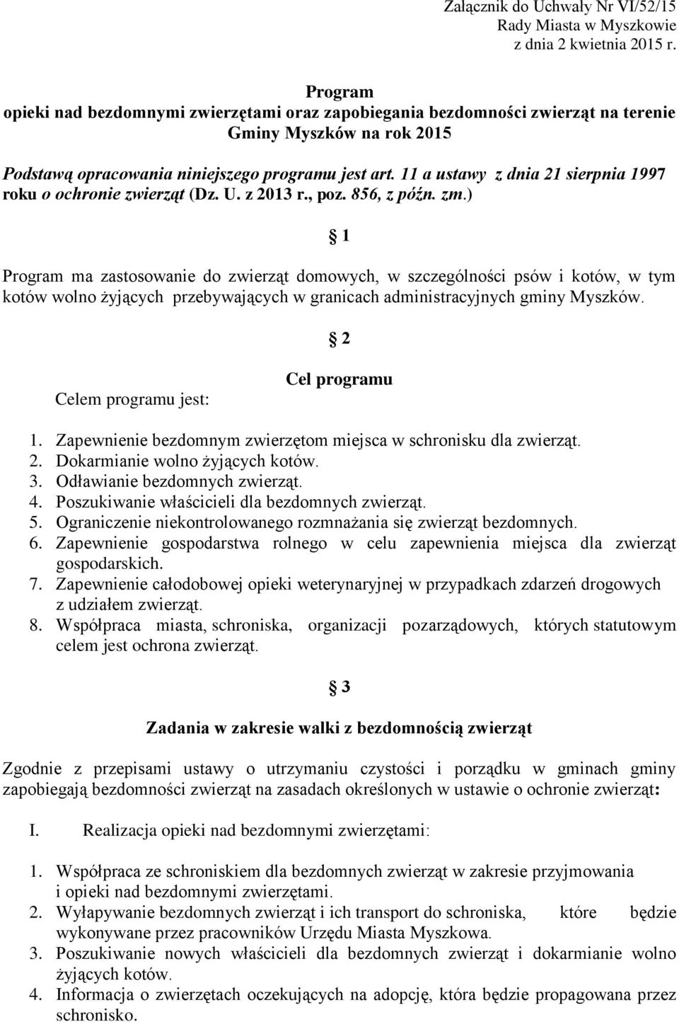 11 a ustawy z dnia 21 sierpnia 1997 roku o ochronie zwierząt (Dz. U. z 2013 r., poz. 856, z późn. zm.