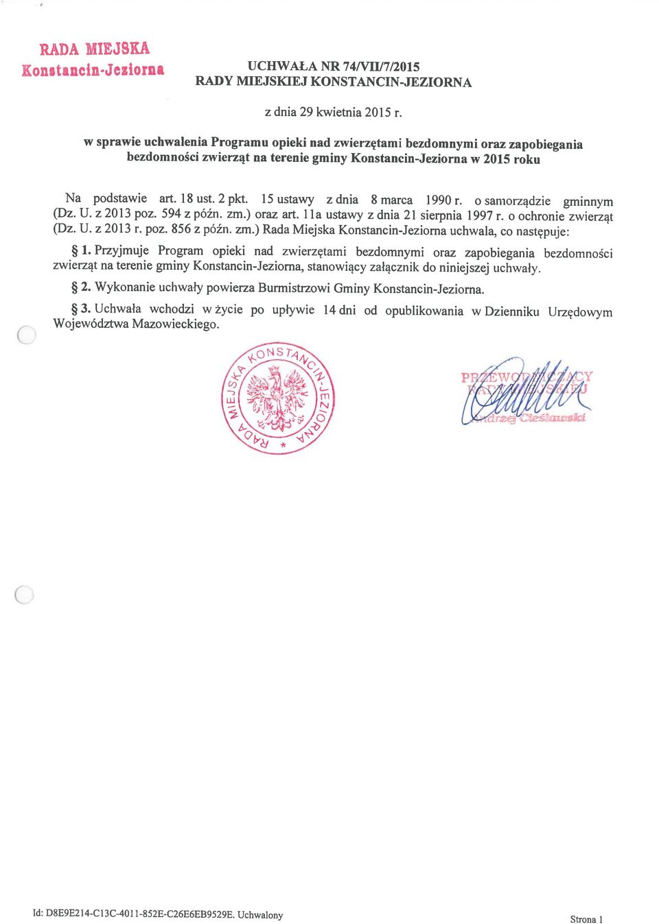 15 ustawy z dnia 8 marca 1990 r. o samorządzie gminnym bezdomności zwierząt na terenie gminy Konstancin-Jeziorna w 2015 roku Id: D8E9E214-C13C-401 1-852E-C26E6EB9529E.