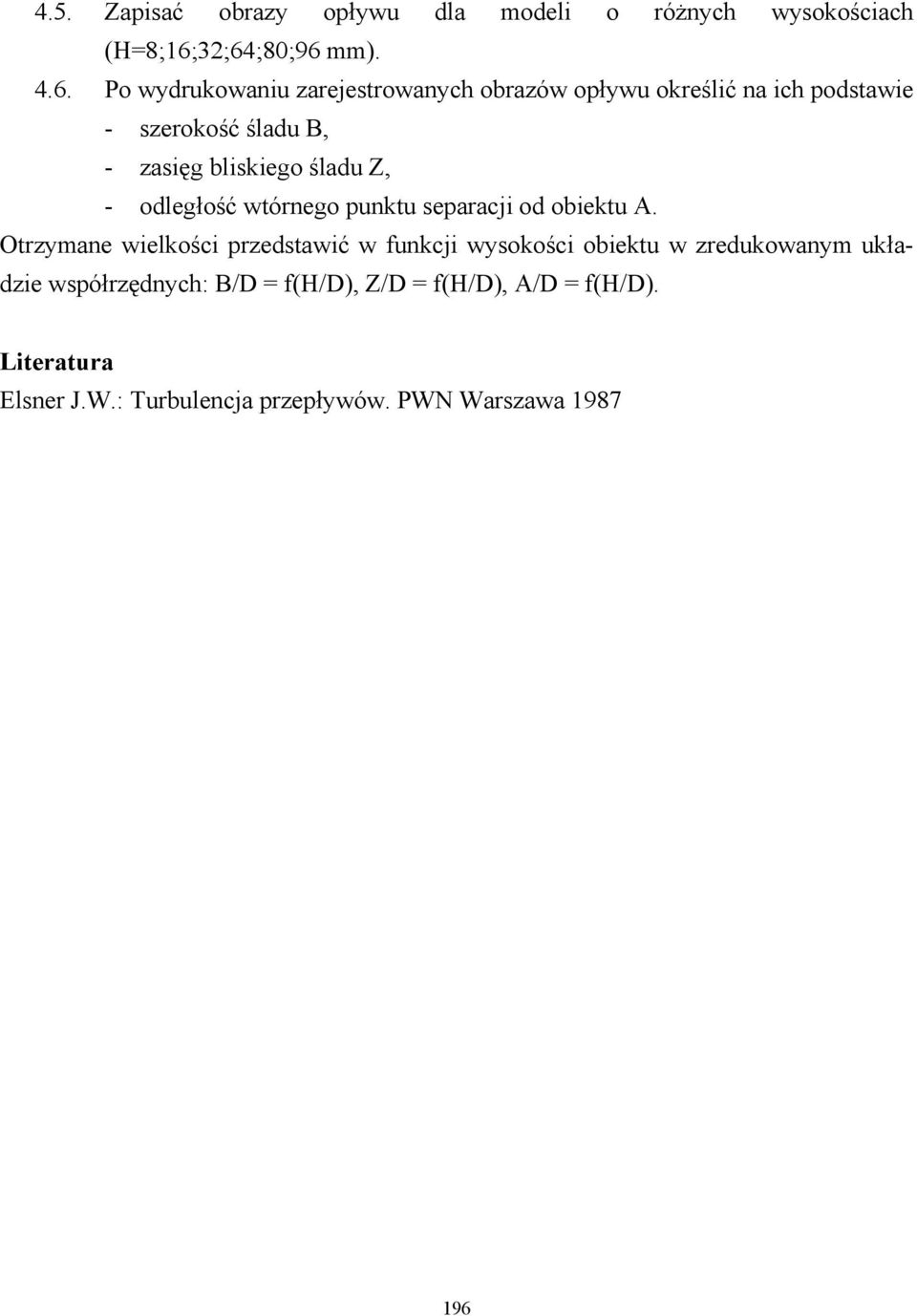 zasięg bliskiego śladu Z, - odległość wtórnego punktu separacji od obiektu A.