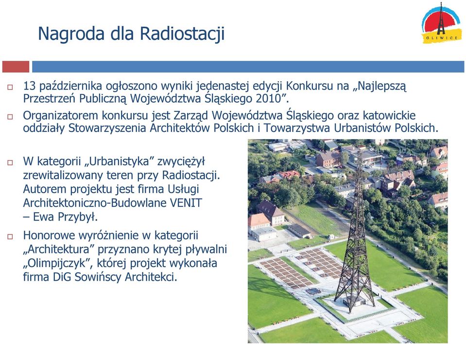 Polskich. W kategorii Urbanistyka zwyciężył zrewitalizowany teren przy Radiostacji.