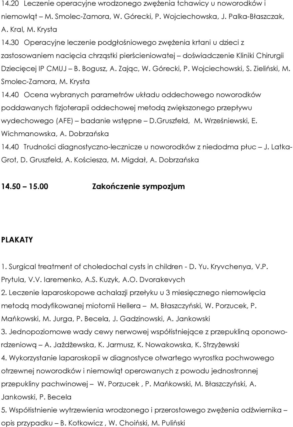 Górecki, P. Wojciechowski, S. Zieliński, M. Smolec-Zamora, M. Krysta 14.