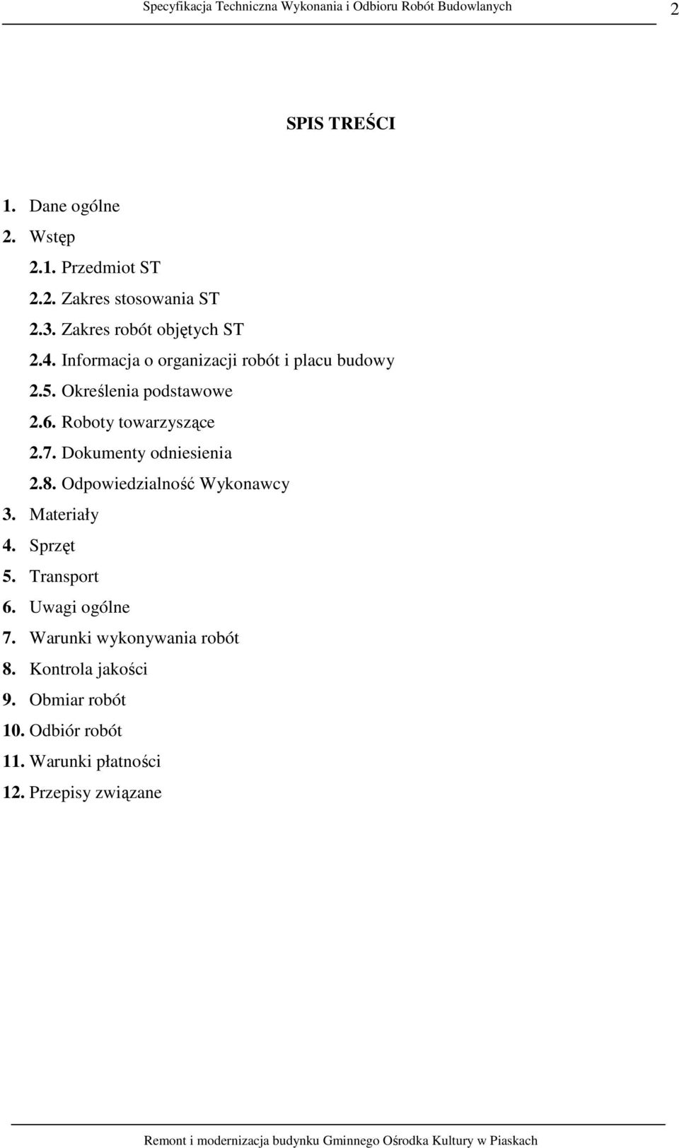 Roboty towarzyszące 2.7. Dokumenty odniesienia 2.8. Odpowiedzialność Wykonawcy 3. Materiały 4. Sprzęt 5.