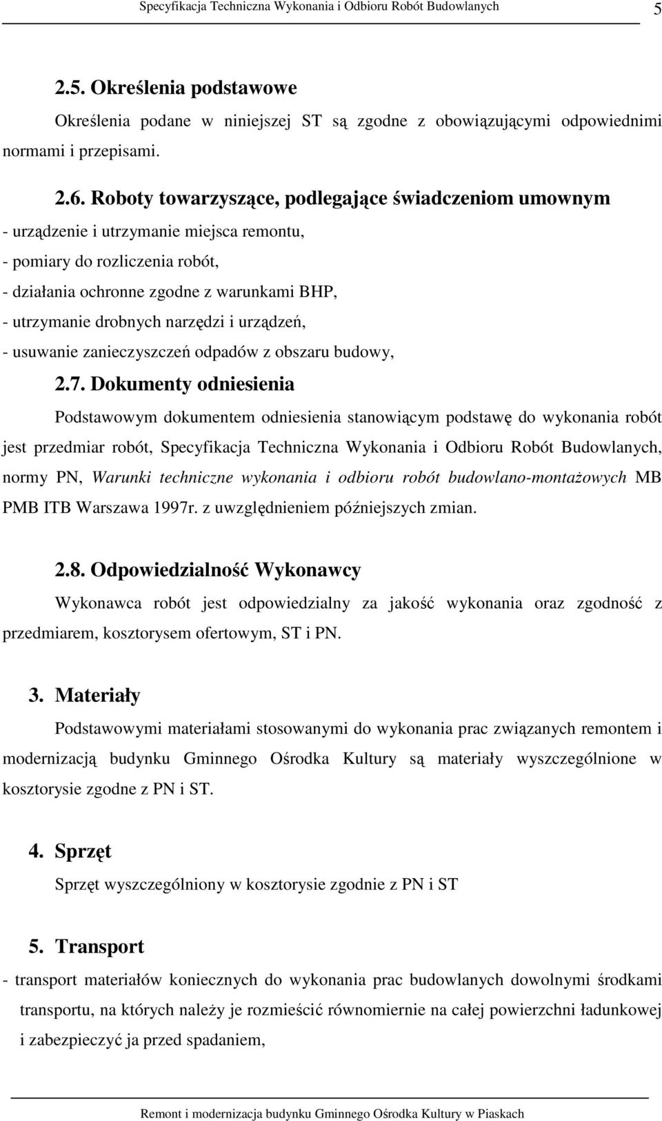 narzędzi i urządzeń, - usuwanie zanieczyszczeń odpadów z obszaru budowy, 2.7.