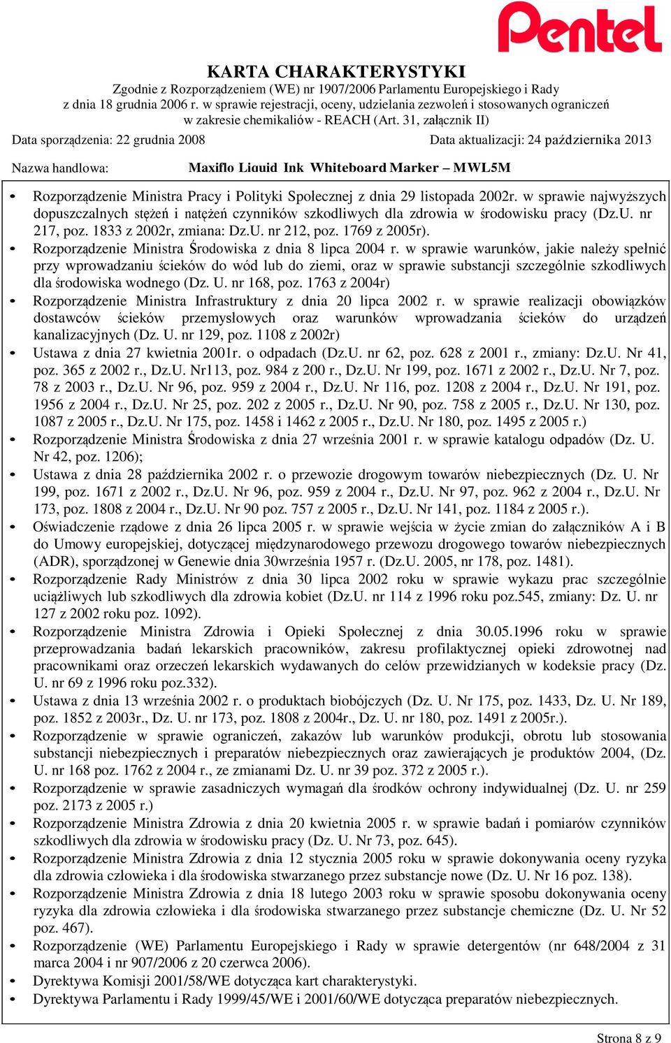 w sprawie warunków, jakie należy spełnić przy wprowadzaniu ścieków do wód lub do ziemi, oraz w sprawie substancji szczególnie szkodliwych dla środowiska wodnego (Dz. U. nr 168, poz.