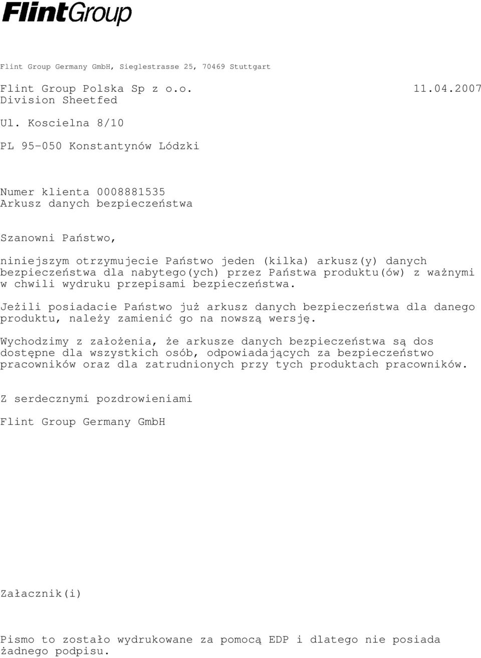 nabytego(ych) przez Państwa produktu(ów) z ważnymi w chwili wydruku przepisami bezpieczeństwa.