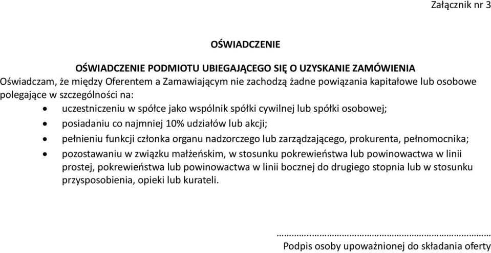 akcji; pełnieniu funkcji członka organu nadzorczego lub zarządzającego, prokurenta, pełnomocnika; pozostawaniu w związku małżeńskim, w stosunku pokrewieństwa lub