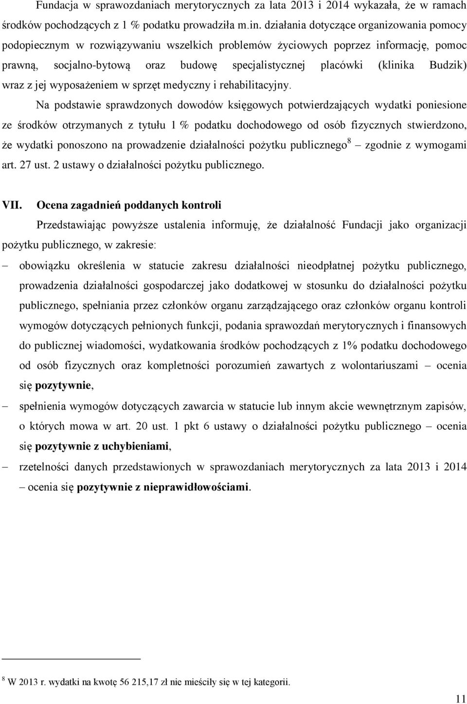 Budzik) wraz z jej wyposażeniem w sprzęt medyczny i rehabilitacyjny.