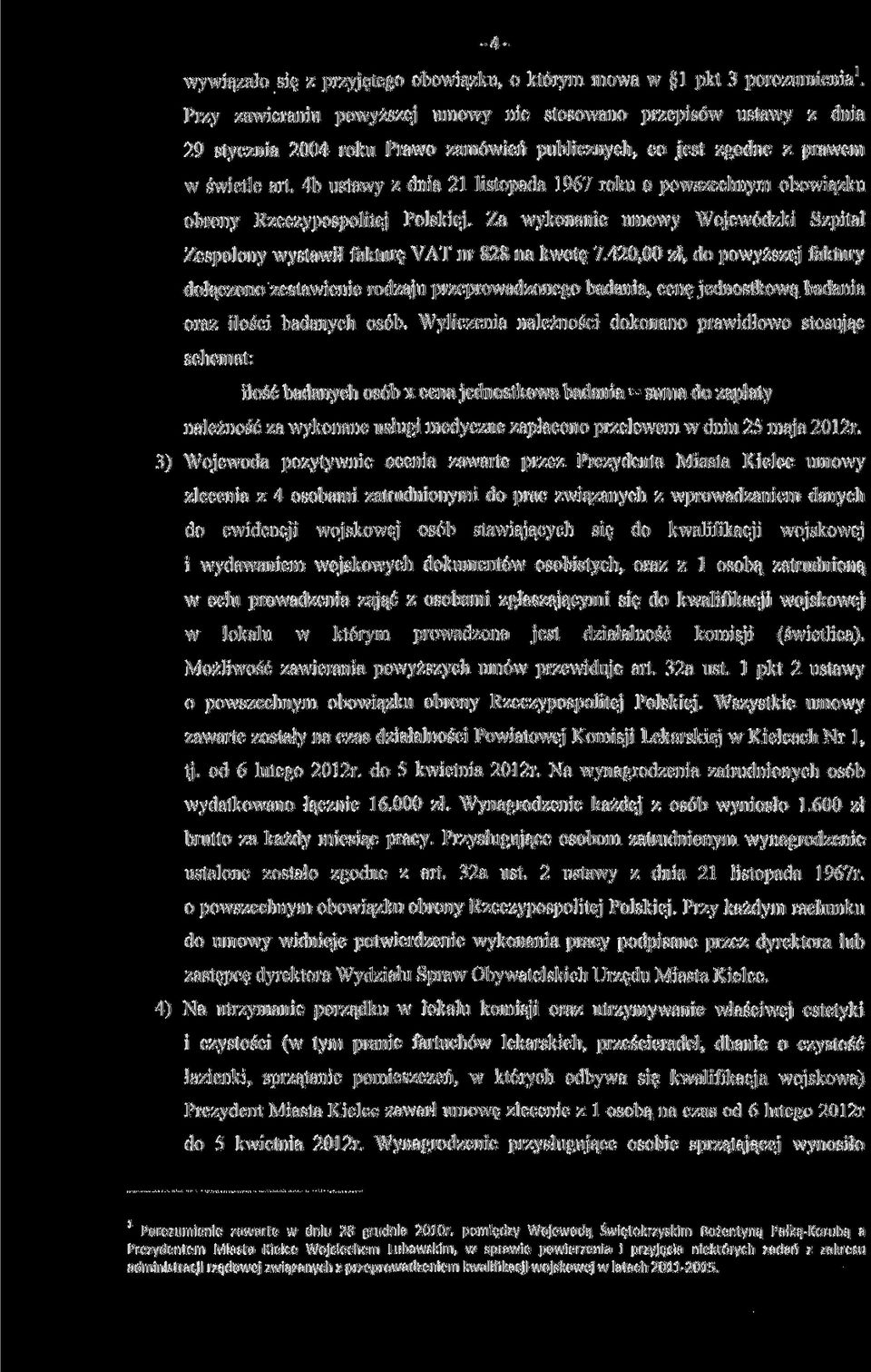 4b ustawy z dnia 21 listopada 1967 roku o powszechnym obowiązku obrony Rzeczypospolitej Polskiej. Za wykonanie umowy Wojewód/ki Szpital Zespolony wystawi! fakturę VAT nr 828 na kwotę 7.420.00 zł.