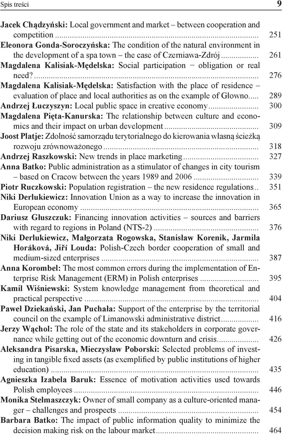.. 261 Magdalena Kalisiak-Mędelska: Social participation obligation or real need?