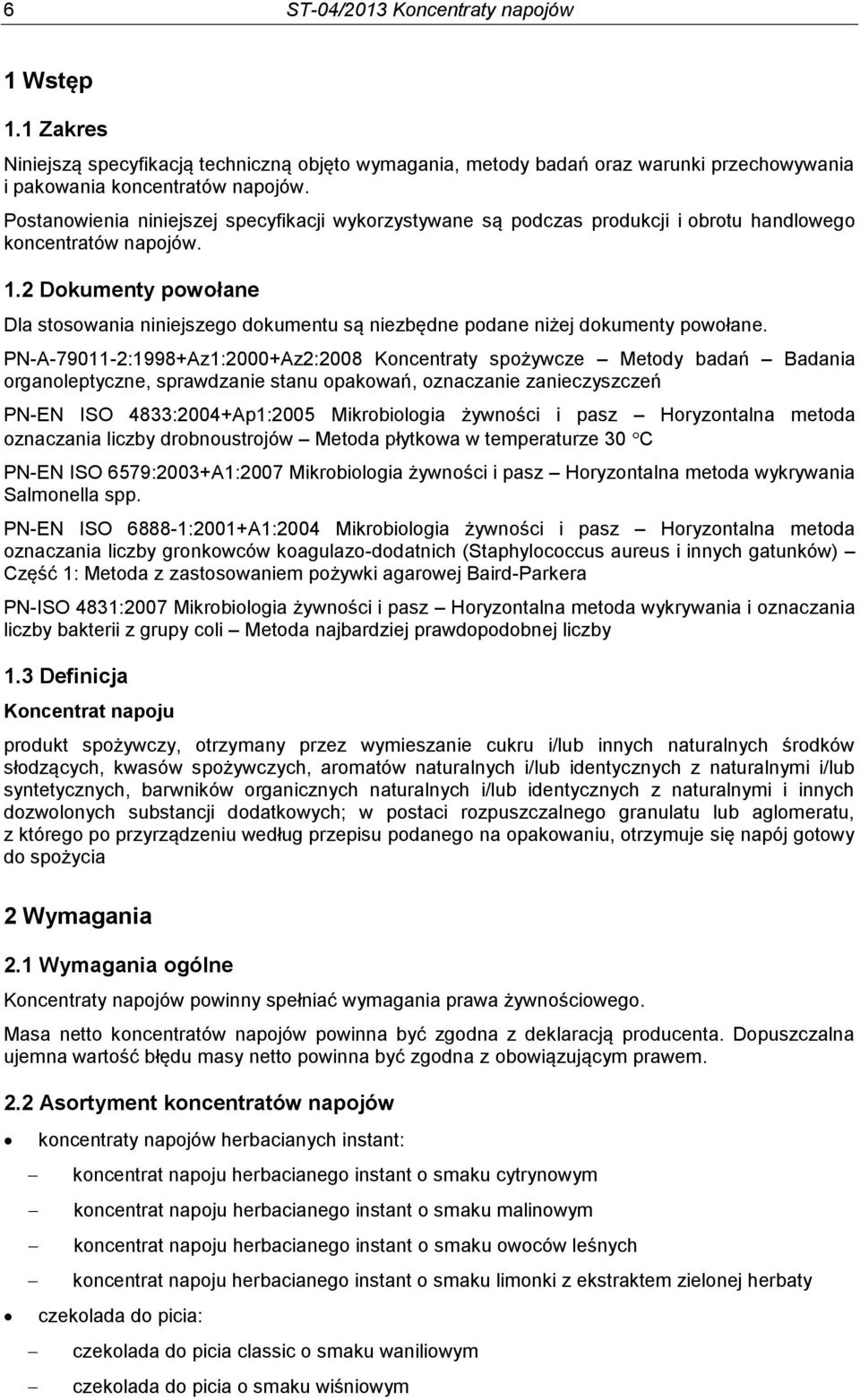 2 Dokumenty powołane Dla stosowania niniejszego dokumentu są niezbędne podane niżej dokumenty powołane.