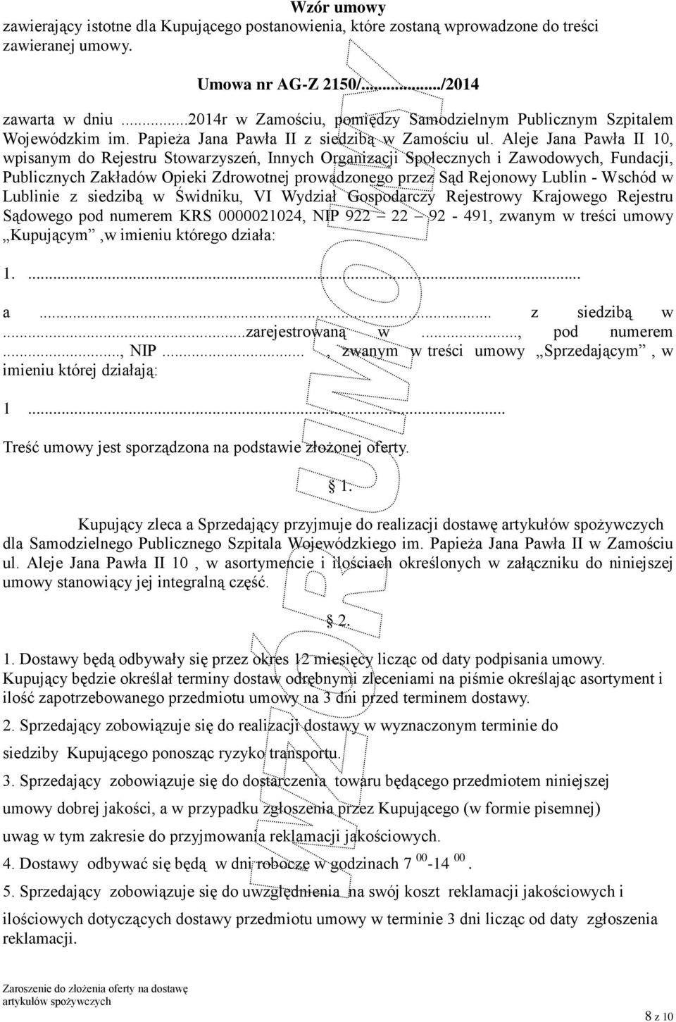 Aleje Jana Pawła II 10, wpisanym do Rejestru Stowarzyszeń, Innych Organizacji Społecznych i Zawodowych, Fundacji, Publicznych Zakładów Opieki Zdrowotnej prowadzonego przez Sąd Rejonowy Lublin -