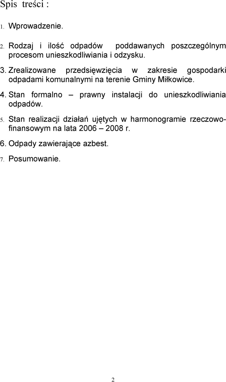 Zrealizowane przedsięwzięcia w zakresie gospodarki odpadami komunalnymi na terenie Gminy Miłkowice. 4.