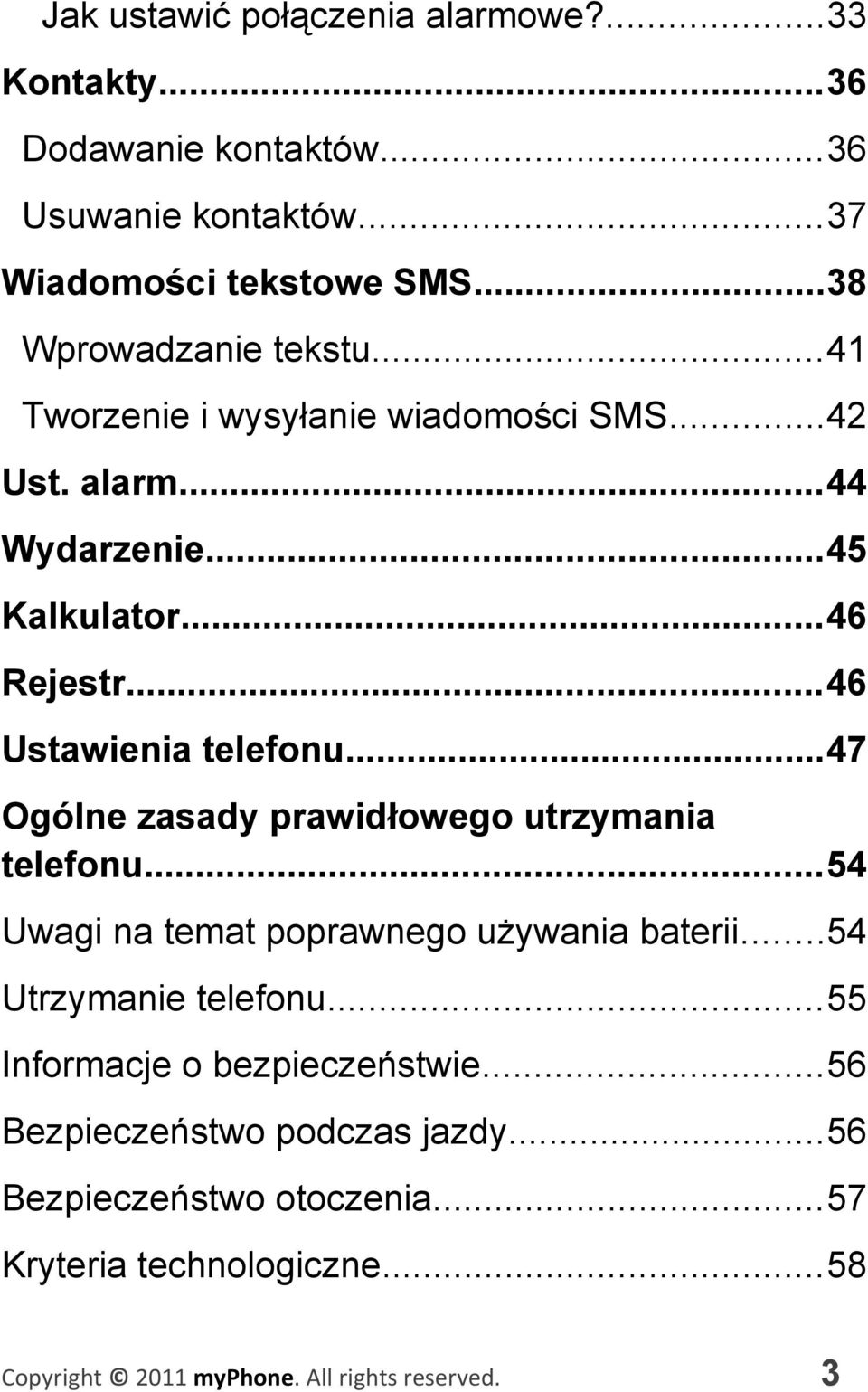 ..46 Ustawienia telefonu...47 Ogólne zasady prawidłowego utrzymania telefonu...54 Uwagi na temat poprawnego używania baterii.